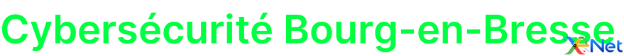 Cybersécurité Bourg-en-Bresse